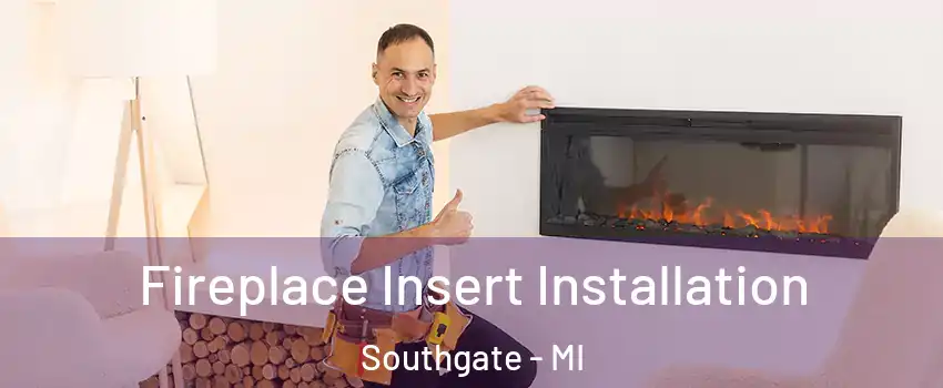  Fireplace Insert Installation Southgate - MI