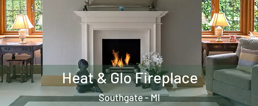  Heat & Glo Fireplace Southgate - MI