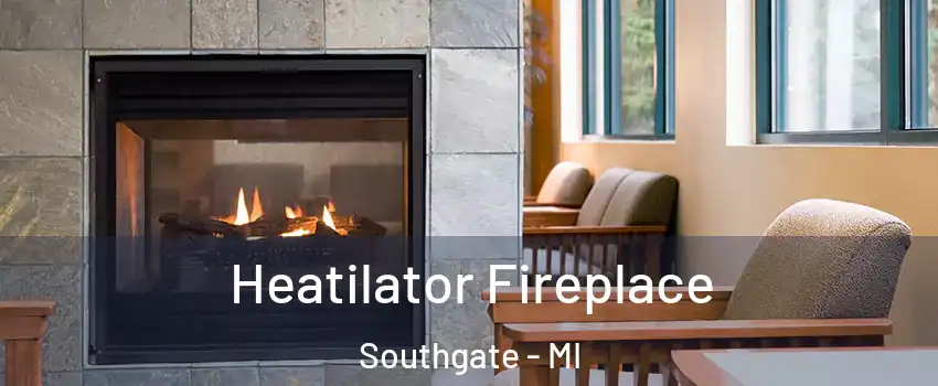  Heatilator Fireplace Southgate - MI