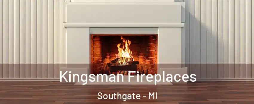  Kingsman Fireplaces Southgate - MI