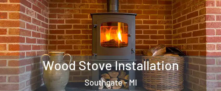  Wood Stove Installation Southgate - MI